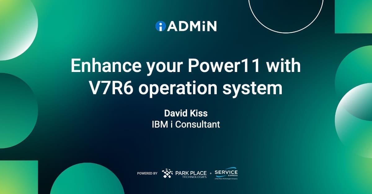 Enhance your Power11 with V7R6 operation system